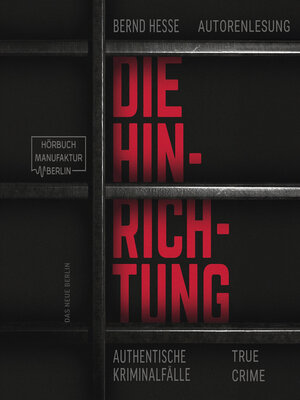 cover image of Die Hinrichtung--Authentische Kriminalfälle (ungekürzt)